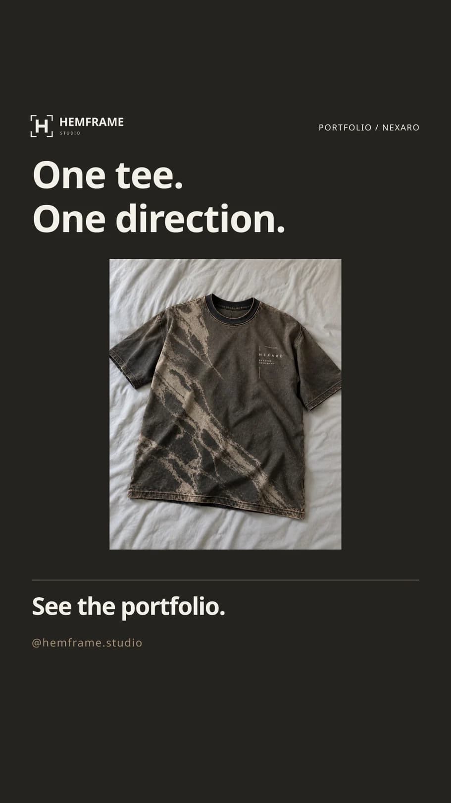 NEXARO / Studio Edit: Hemframe Story: One tee. One direction. The client front photograph appears below. See the portfolio. @hemframe.studio.